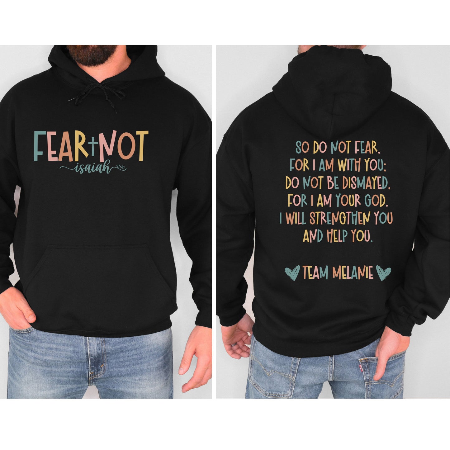 Team Melanie! Hoodie Isaiah 41:10 So Do Not Fear, For I Am With You