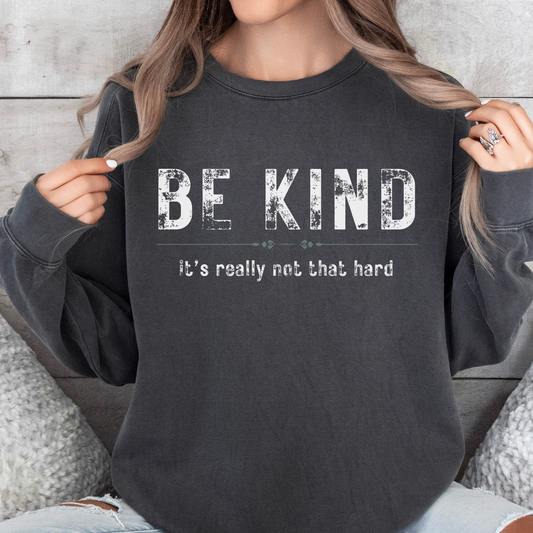 "Be Kind Comfort Color Sweatshirt - Cozy & Compassionate Apparel"